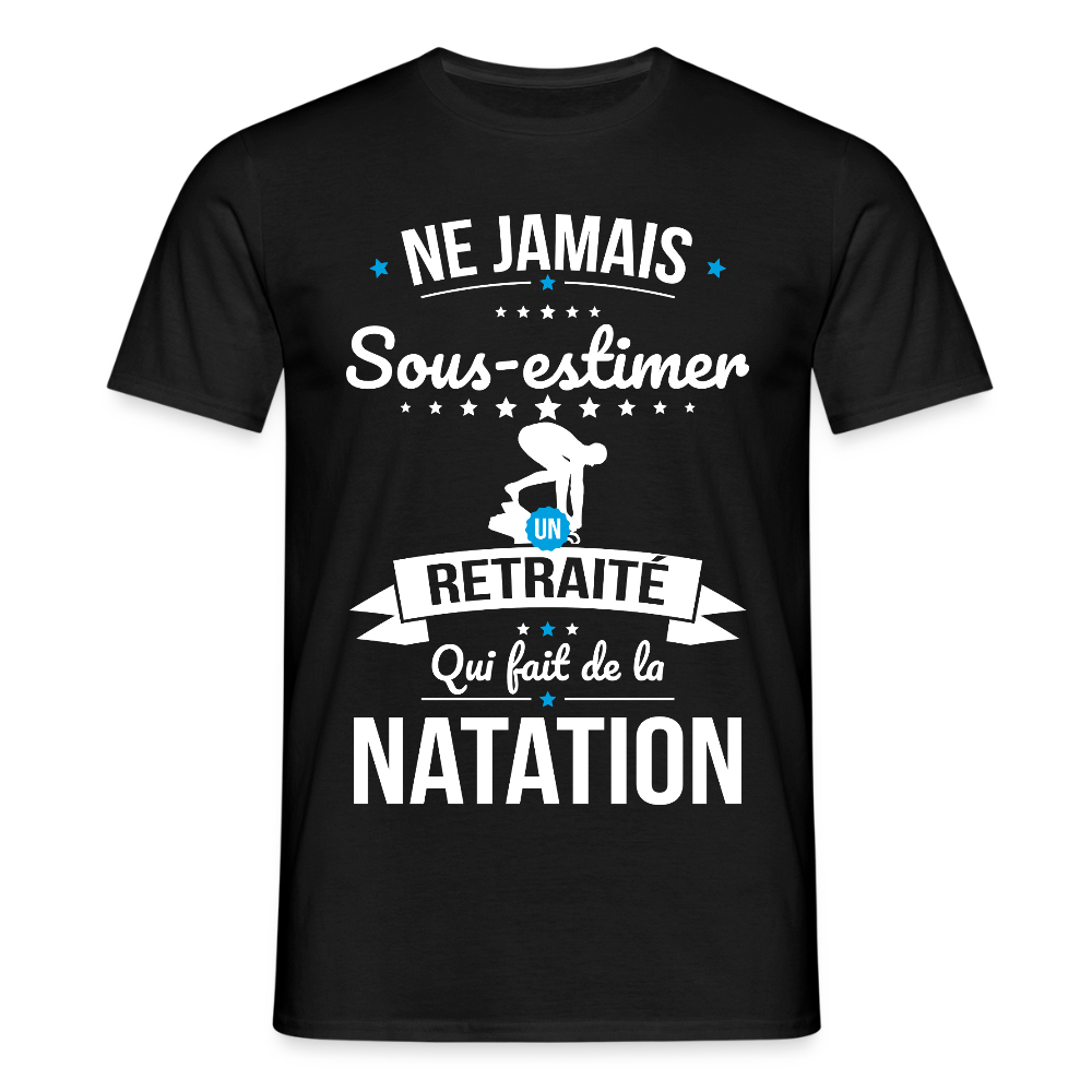 T-shirt Homme - Ne jamais sous-estimer un retraité qui fait de la natation - noir