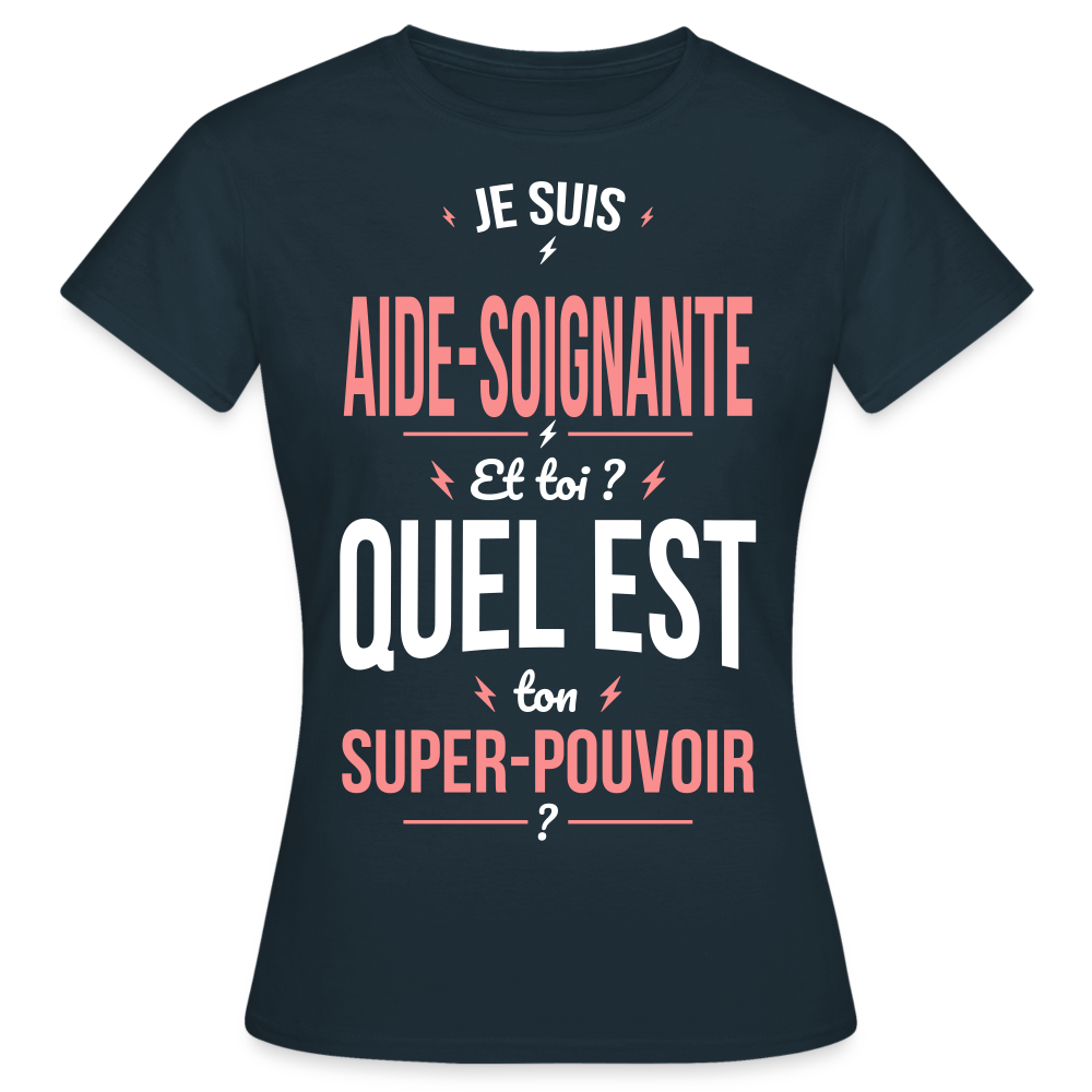 T-shirt Femme - Je suis aide-soignante - Super-pouvoir - marine