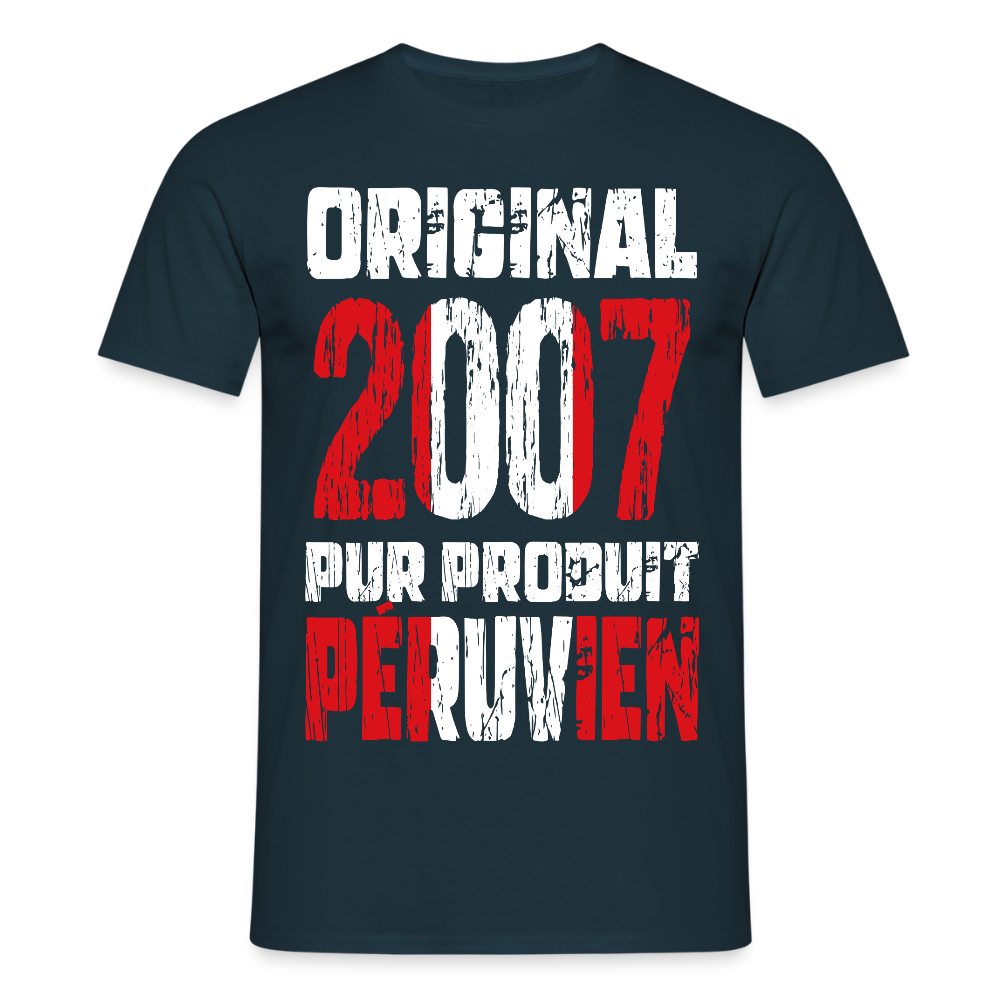 T-shirt Homme - Anniversaire 18 Ans - Original 2007 - Pur produit Péruvien - marine
