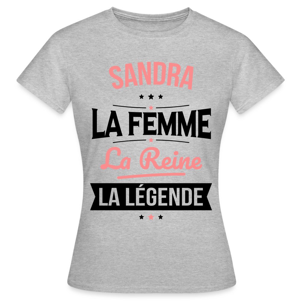 T-shirt Femme - Sandra - la Femme - la Reine - la Légende - gris chiné