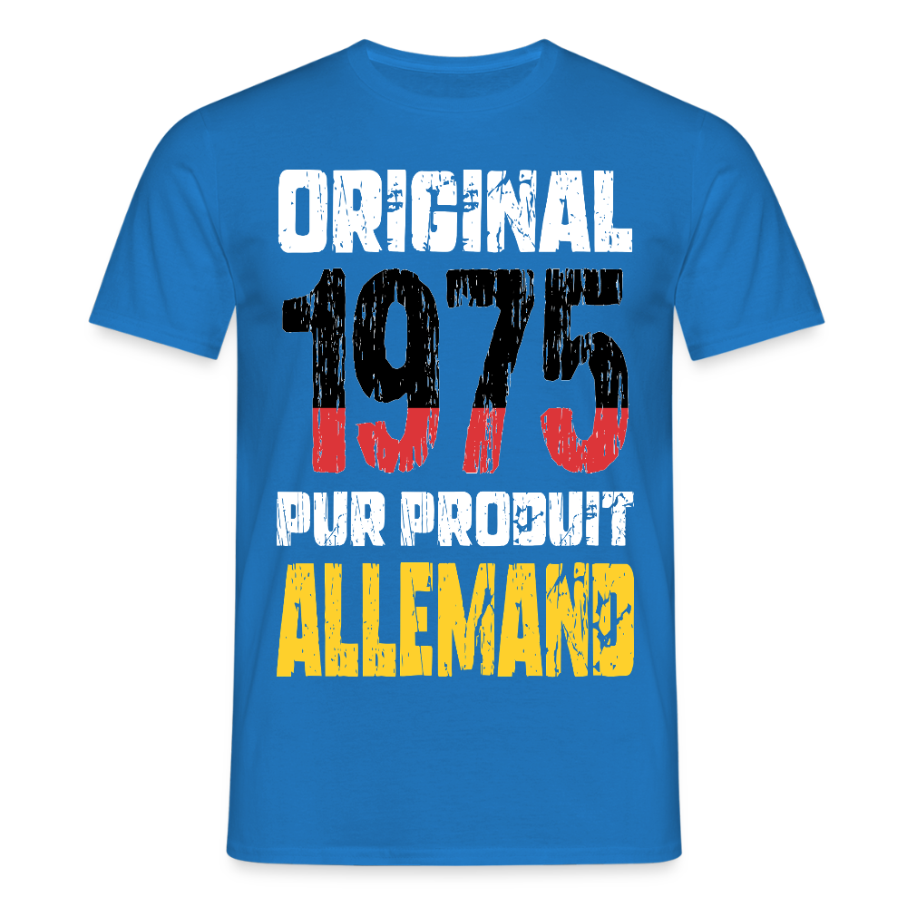 T-shirt Homme - Anniversaire 50 Ans - Original 1975 - Pur produit Allemand - bleu royal