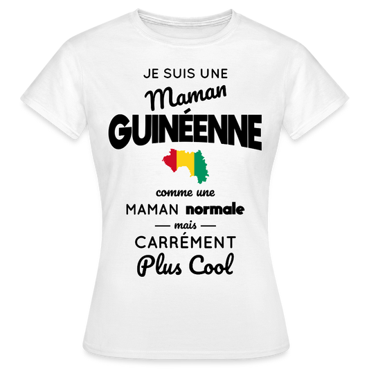 T-shirt Femme - Maman Guinéenne plus cool - blanc