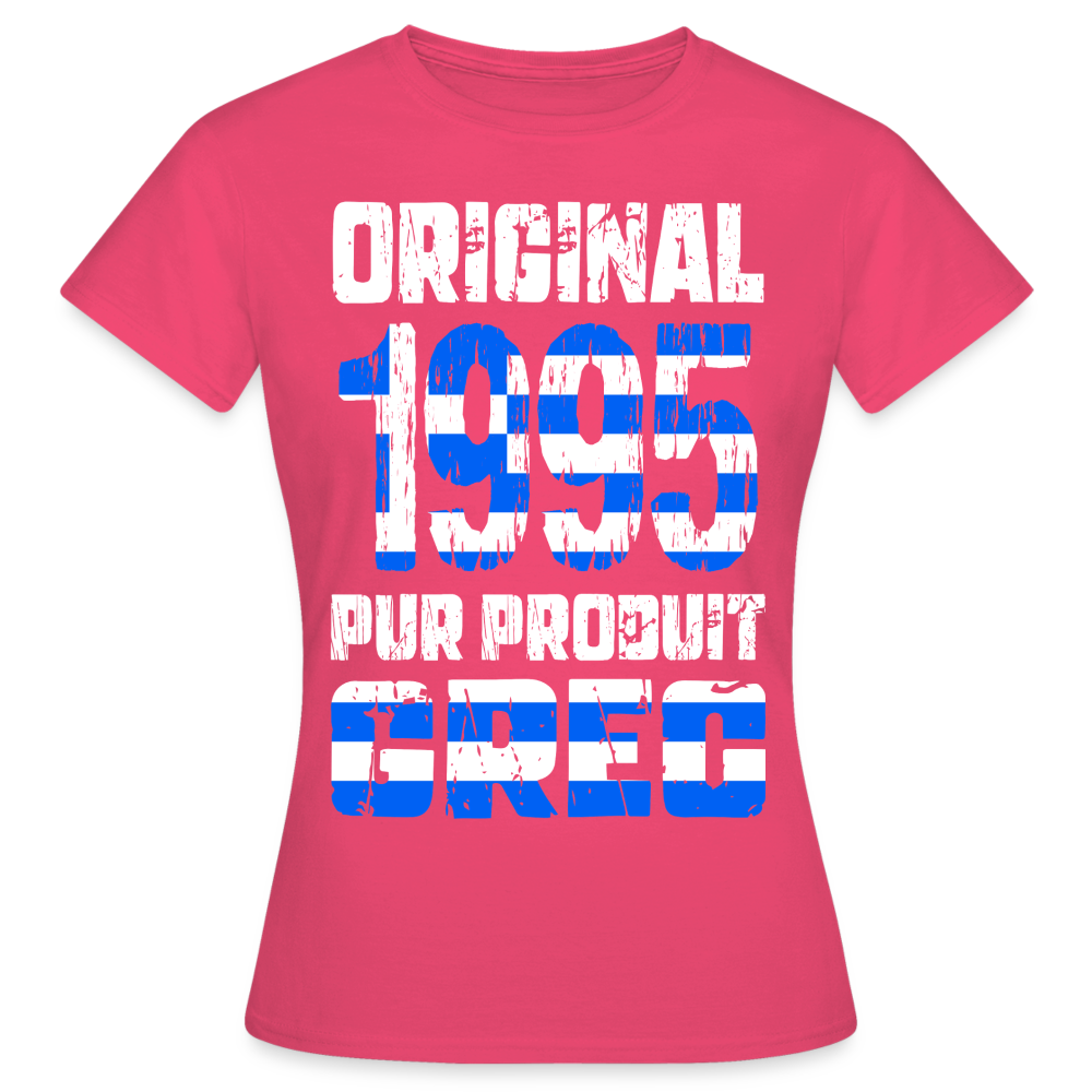 T-shirt Femme - Anniversaire 30 Ans - Original 1995 - Pur produit Grec - rose azalée