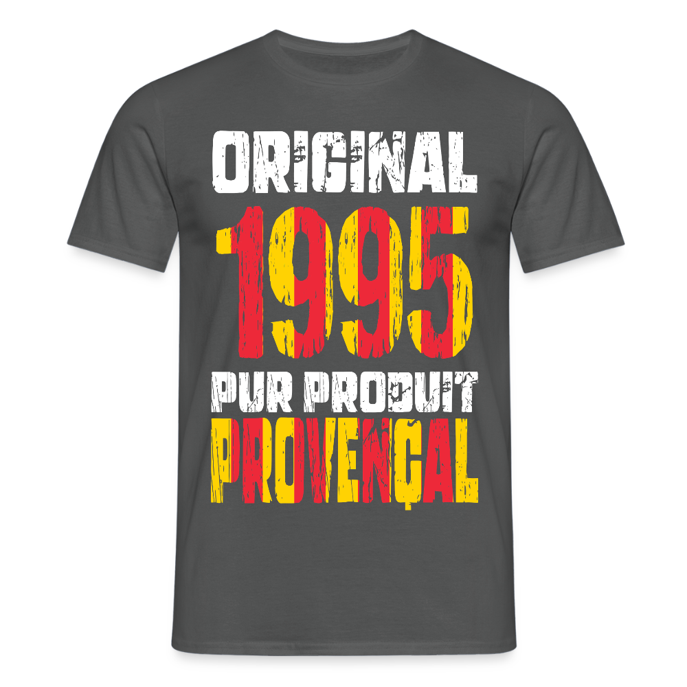 T-shirt Homme - Anniversaire 30 Ans - Original 1995 - Pur produit Provençal - charbon