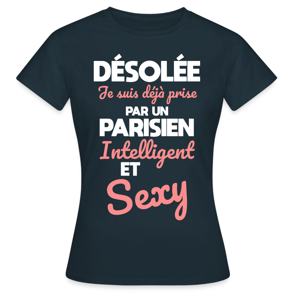 T-shirt Femme - Je suis déjà prise par un Parisien intelligent et sexy - marine