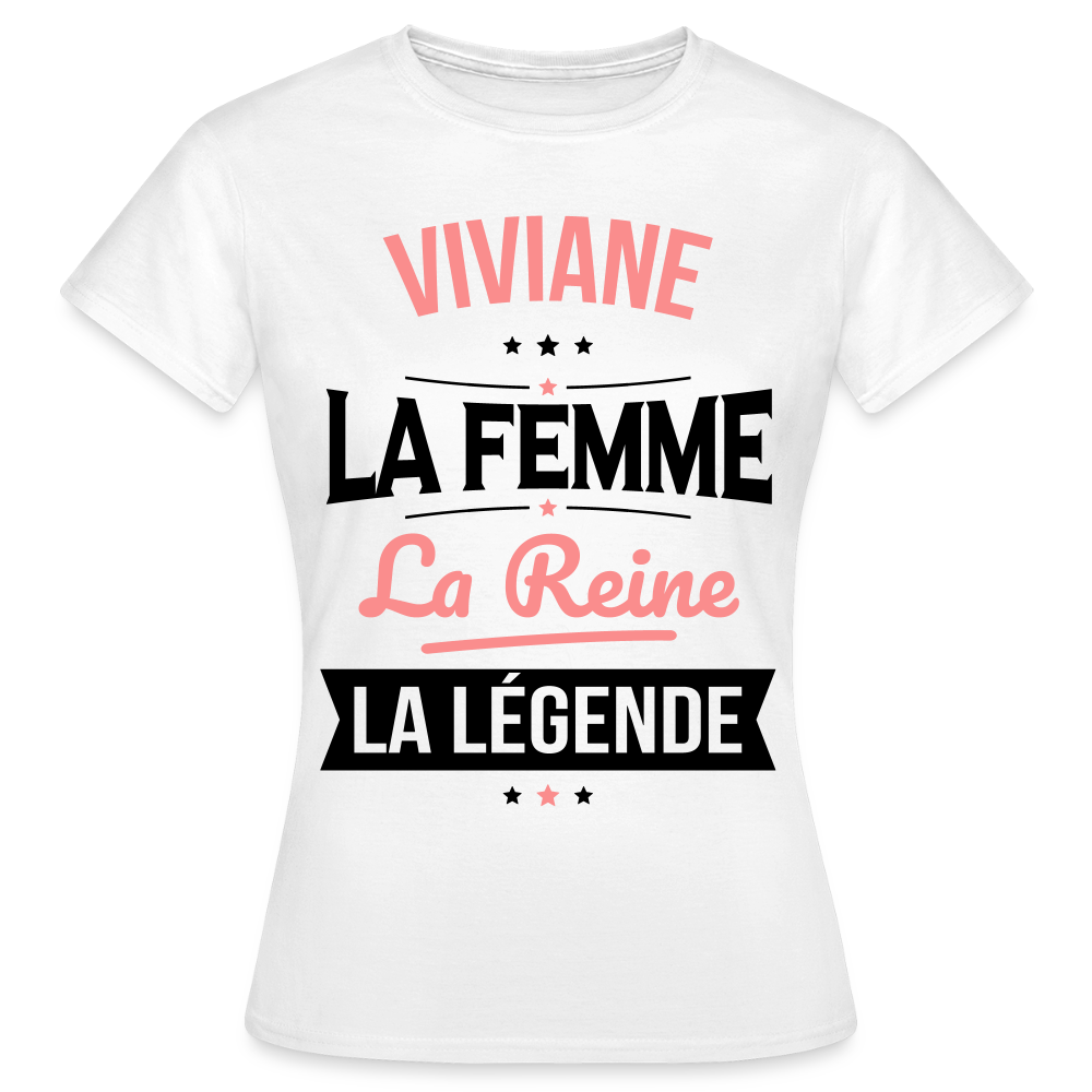 T-shirt Femme - Viviane - la Femme - la Reine - la Légende - blanc