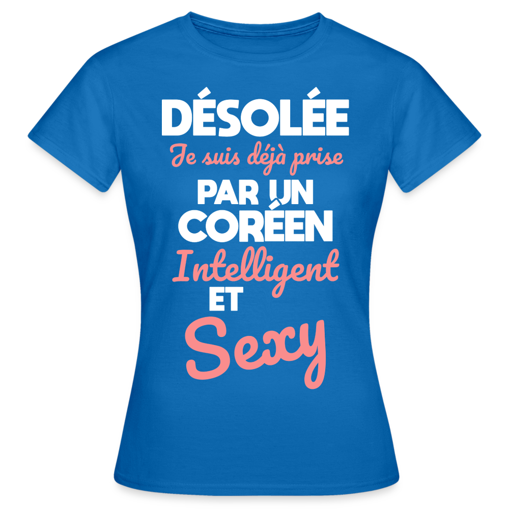 T-shirt Femme - Je suis déjà prise par un Coréenne intelligent et sexy - bleu royal