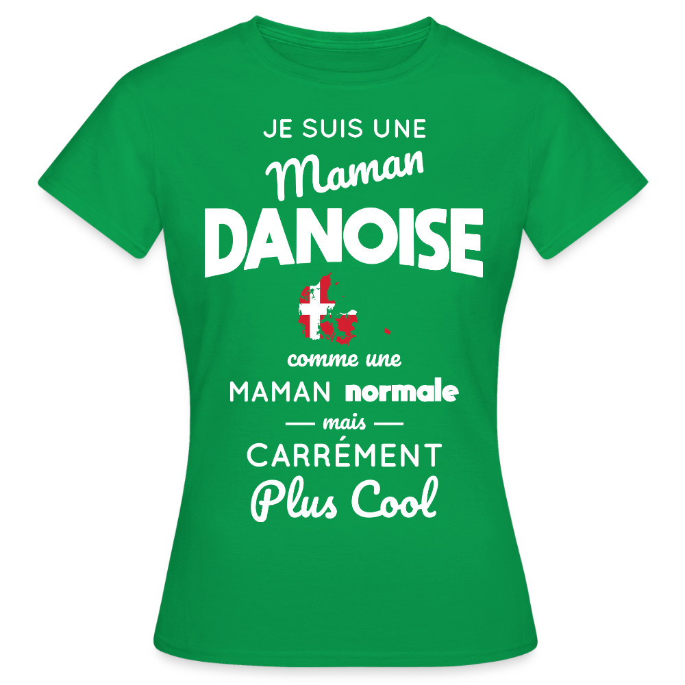 T-shirt Femme - Maman Danoise plus cool - vert