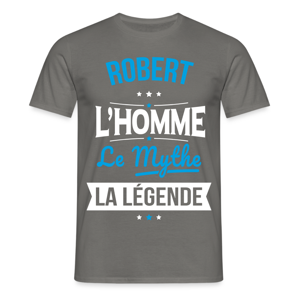 T-shirt Homme - Robert - l'Homme - le Mythe - la Légende - gris graphite