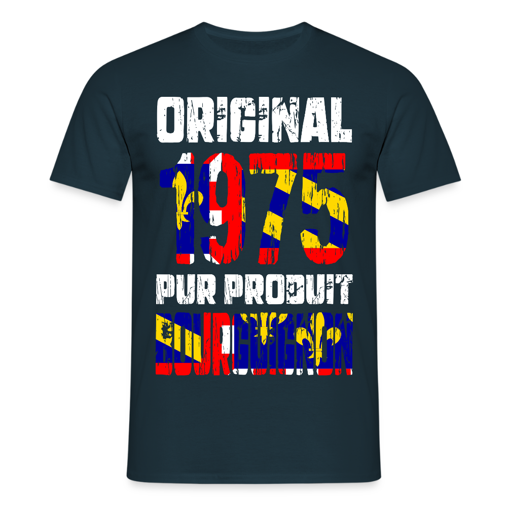 T-shirt Homme - Anniversaire 50 Ans - Original 1975 - Pur produit Bourguignon - marine