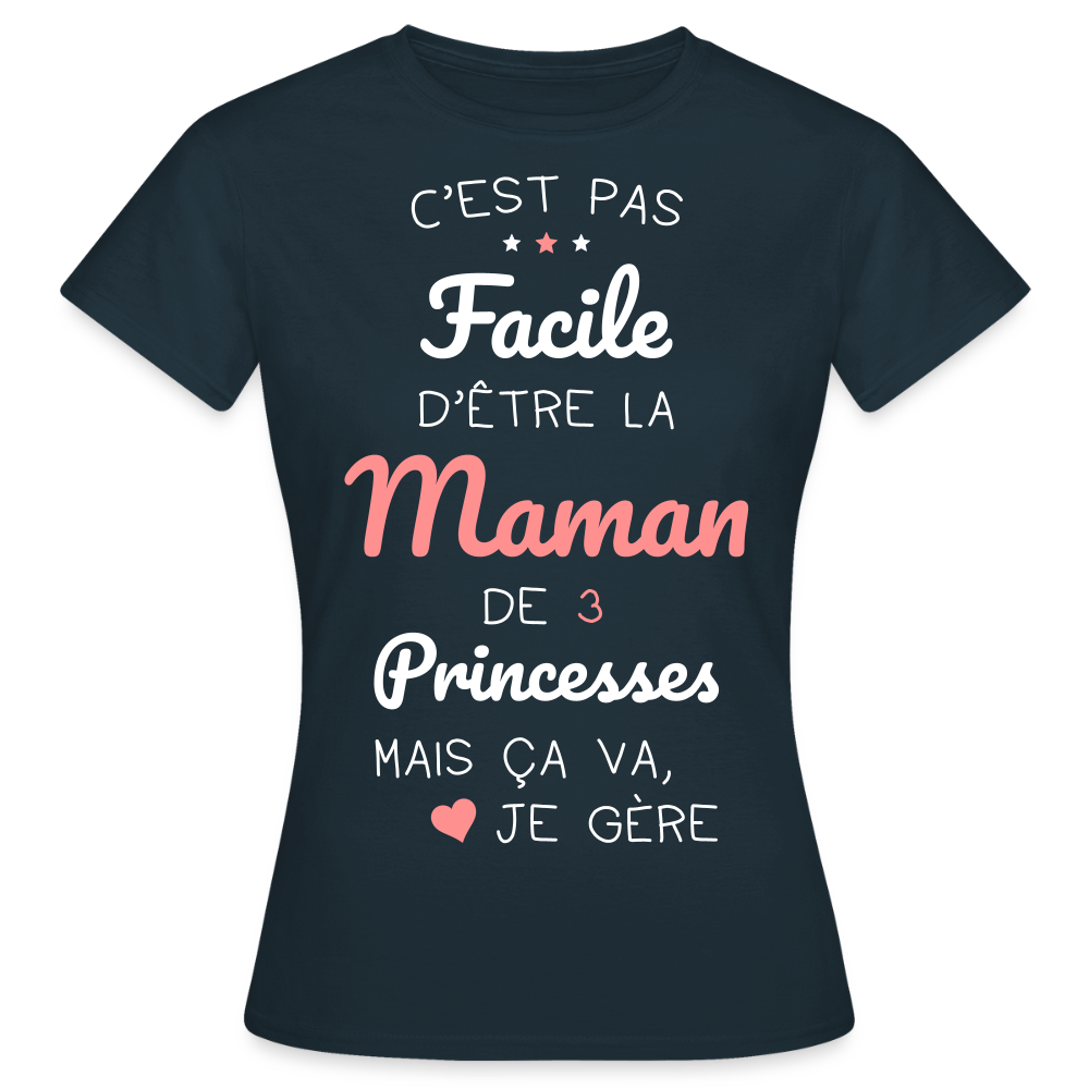 T-shirt Femme - Pas facile d'être la maman de 3 princesses - marine