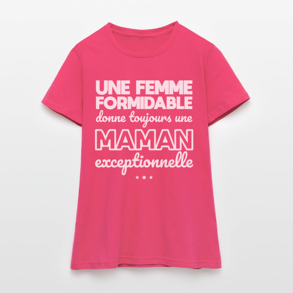 T-shirt Femme - Une femme formidable donne une Maman exceptionnelle - rose azalée