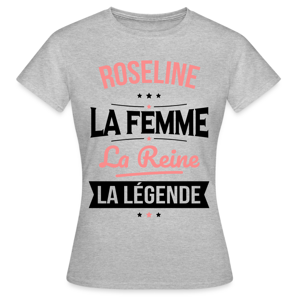 T-shirt Femme - Roseline - la Femme - la Reine - la Légende - gris chiné