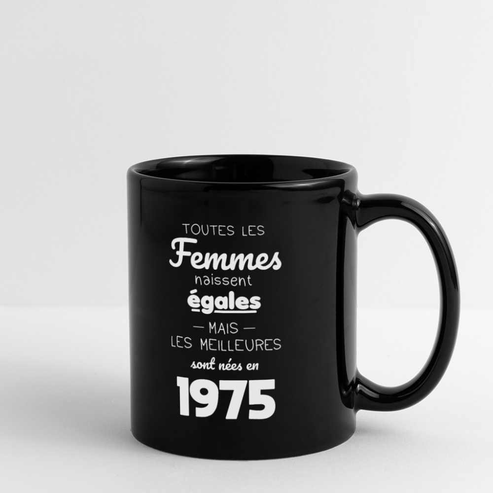 Mug uni - Anniversaire 50 Ans - Les meilleures sont nées en 1975 - noir