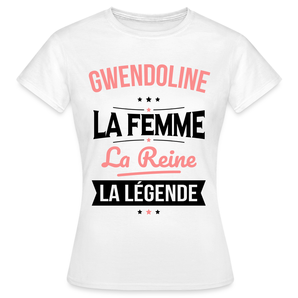 T-shirt Femme - Gwendoline - la Femme - la Reine - la Légende - blanc