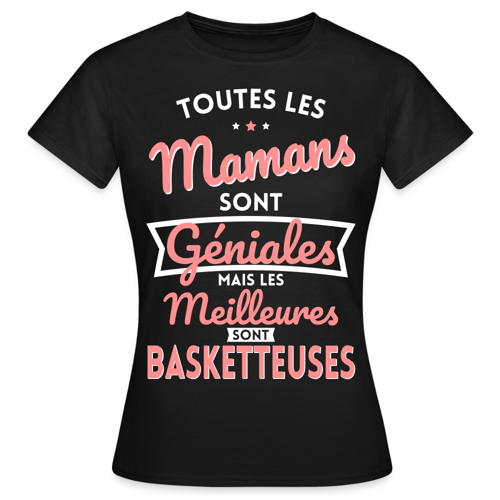 T-shirt Femme - Mamans géniales - Les meilleures sont basketteuses - noir