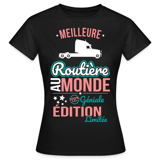 T-shirt Femme - Meilleure Routière au monde - 100% géniale - noir
