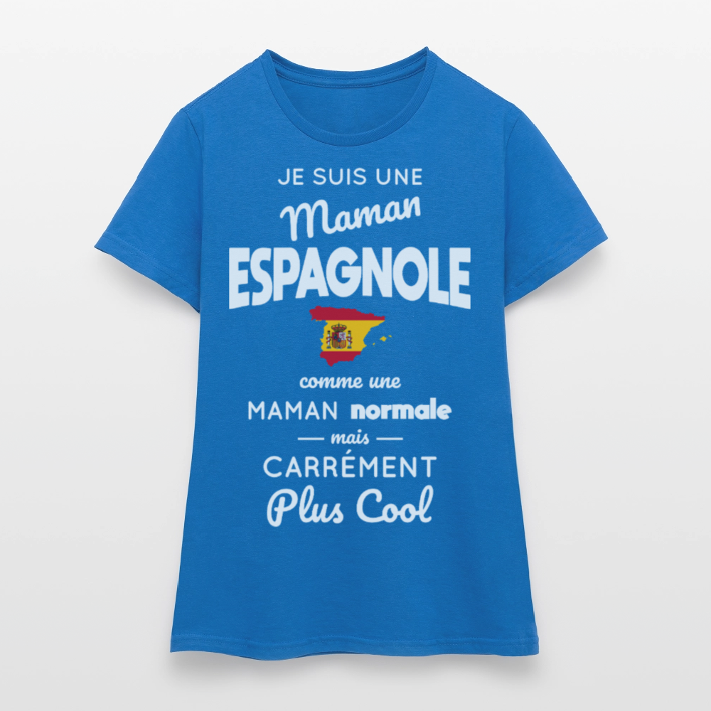 T-shirt Femme - Maman Espagnole plus cool - bleu royal