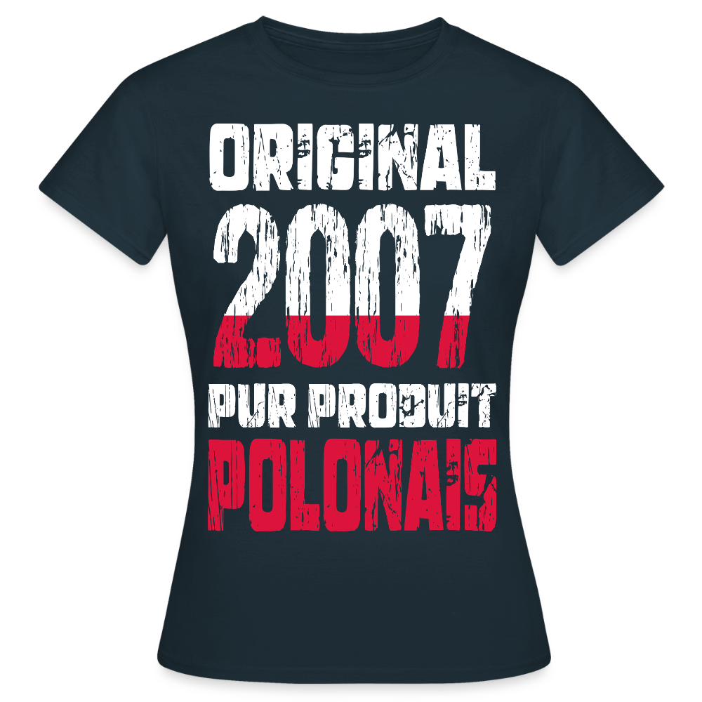 T-shirt Femme - Anniversaire 18 Ans - Original 2007 - Pur produit Polonais - marine
