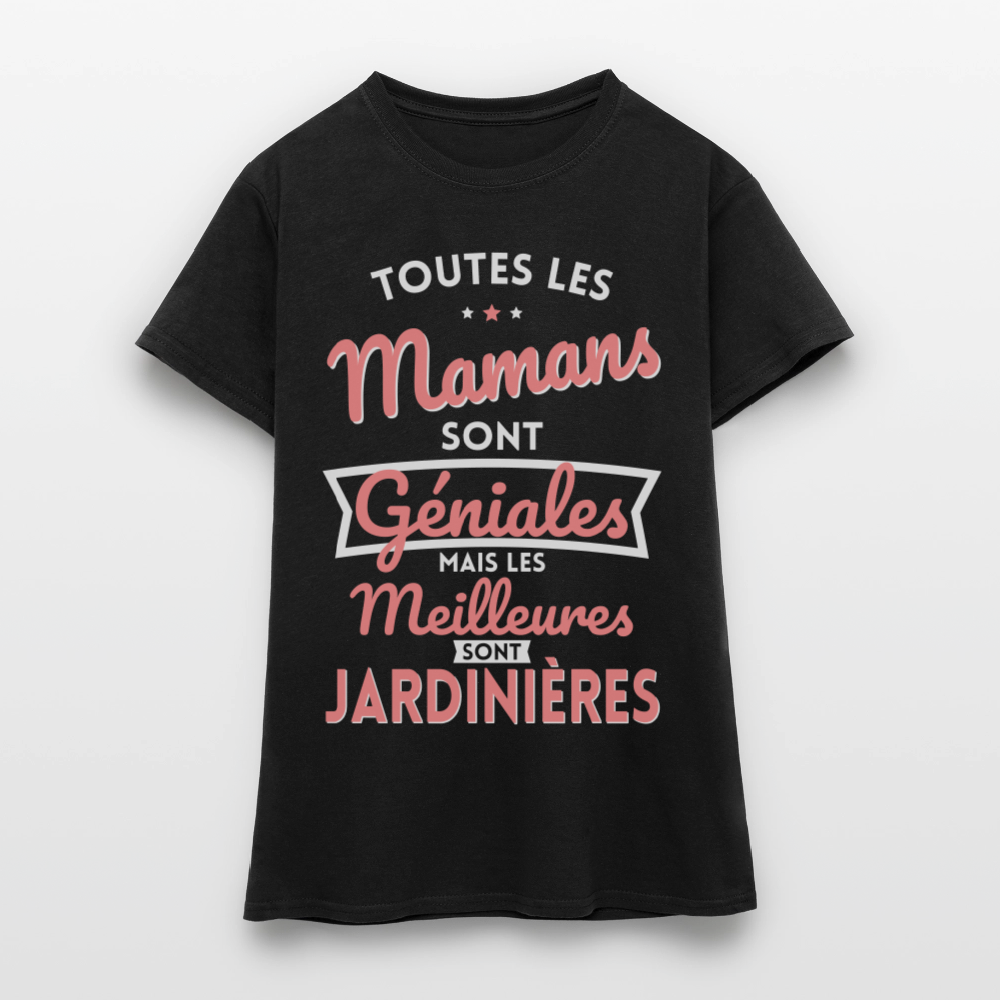 T-shirt Femme - Mamans géniales - Les meilleures sont jardinières - noir