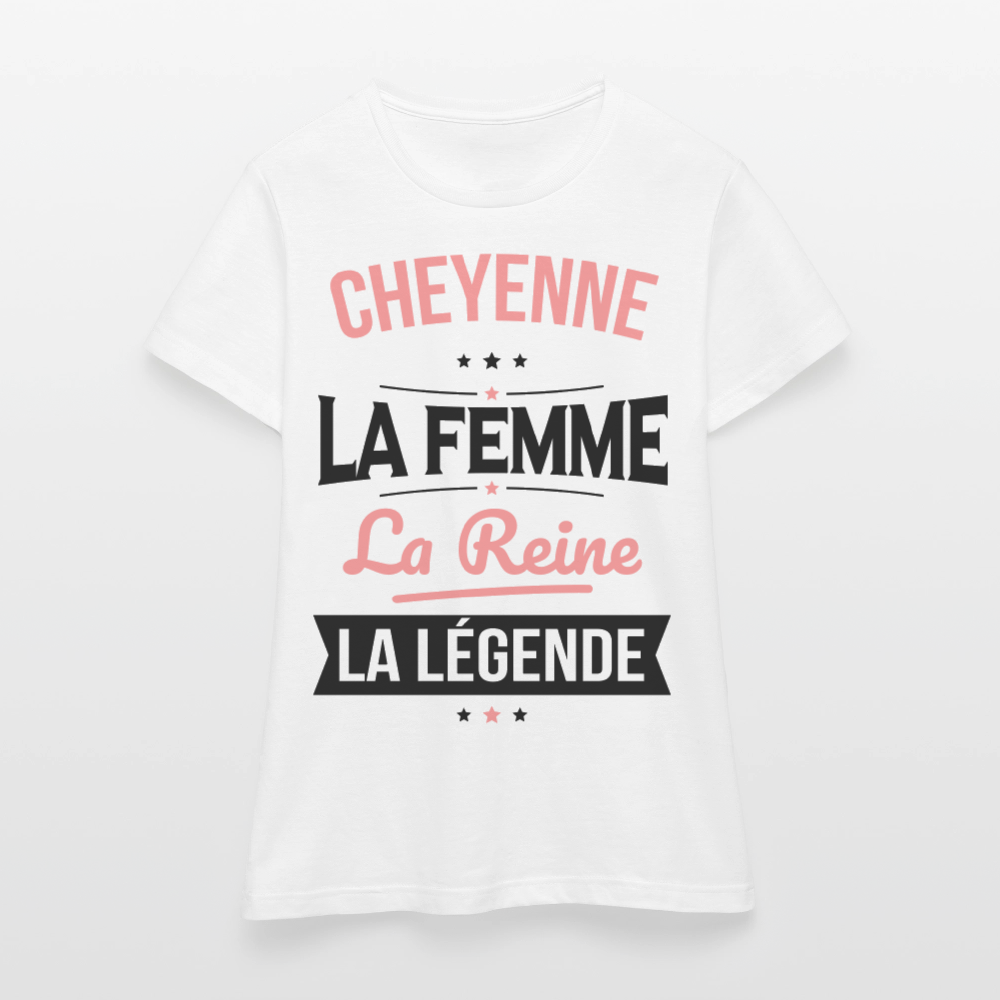 T-shirt Femme - Cheyenne - la Femme - la Reine - la Légende - blanc