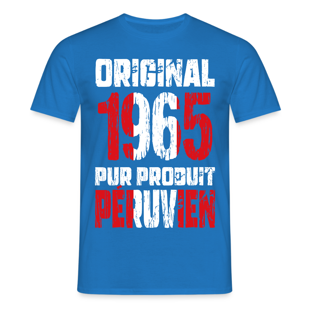T-shirt Homme - Anniversaire 60 Ans - Original 1965 - Pur produit Péruvien - bleu royal