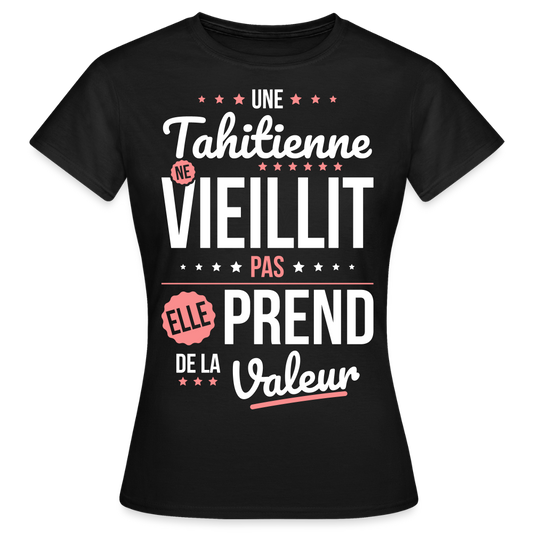T-shirt Femme - Une Tahitienne ne vieillit pas - noir