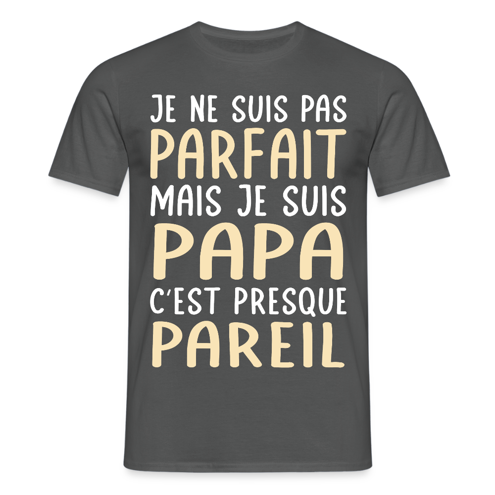 T-shirt Homme - Je ne suis pas parfait mais je suis Papa - charbon