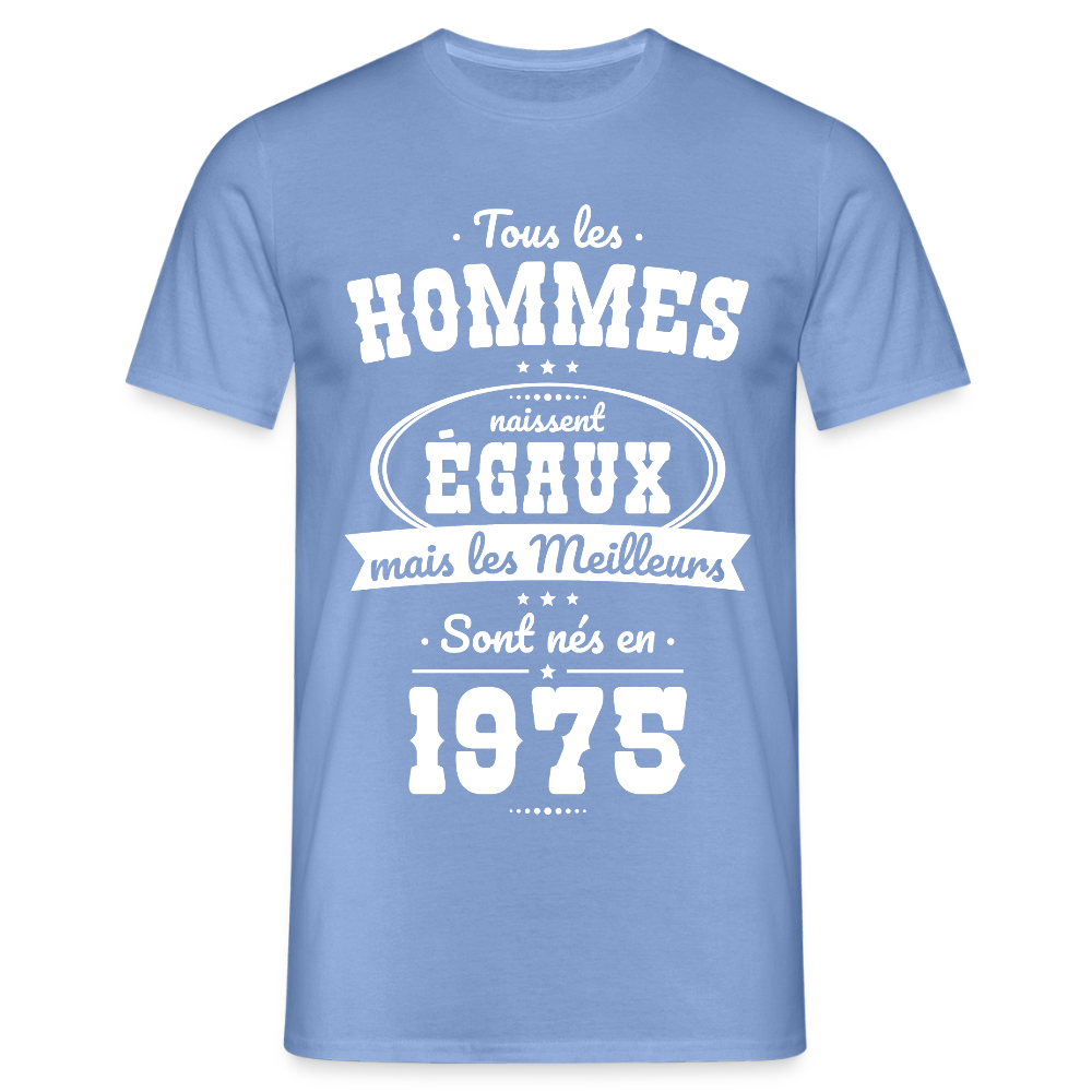 T-shirt Homme - Anniversaire 50 Ans - Les meilleurs sont nés en 1975 - carolina blue