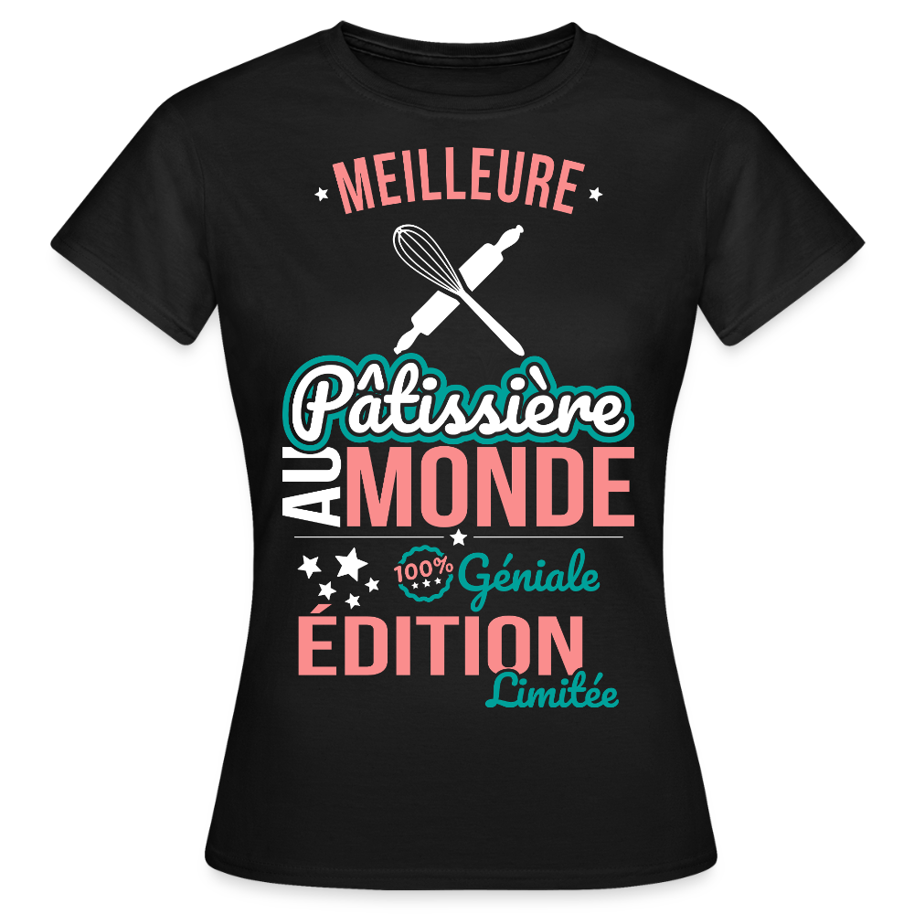 T-shirt Femme - Meilleure Pâtissière au monde - 100% géniale - noir