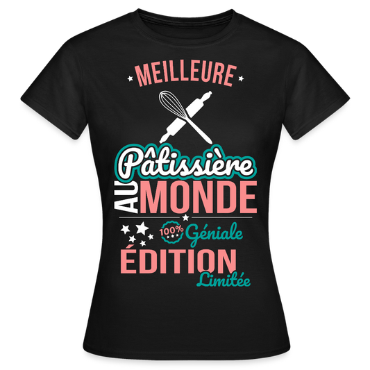 T-shirt Femme - Meilleure Pâtissière au monde - 100% géniale - noir