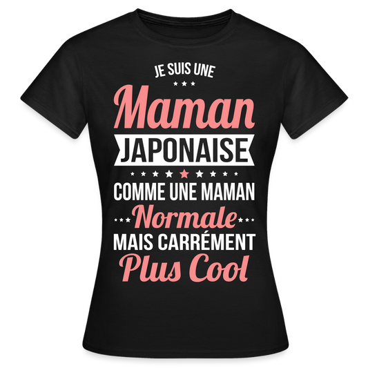 T-shirt Femme - Maman Japonaise plus cool - noir