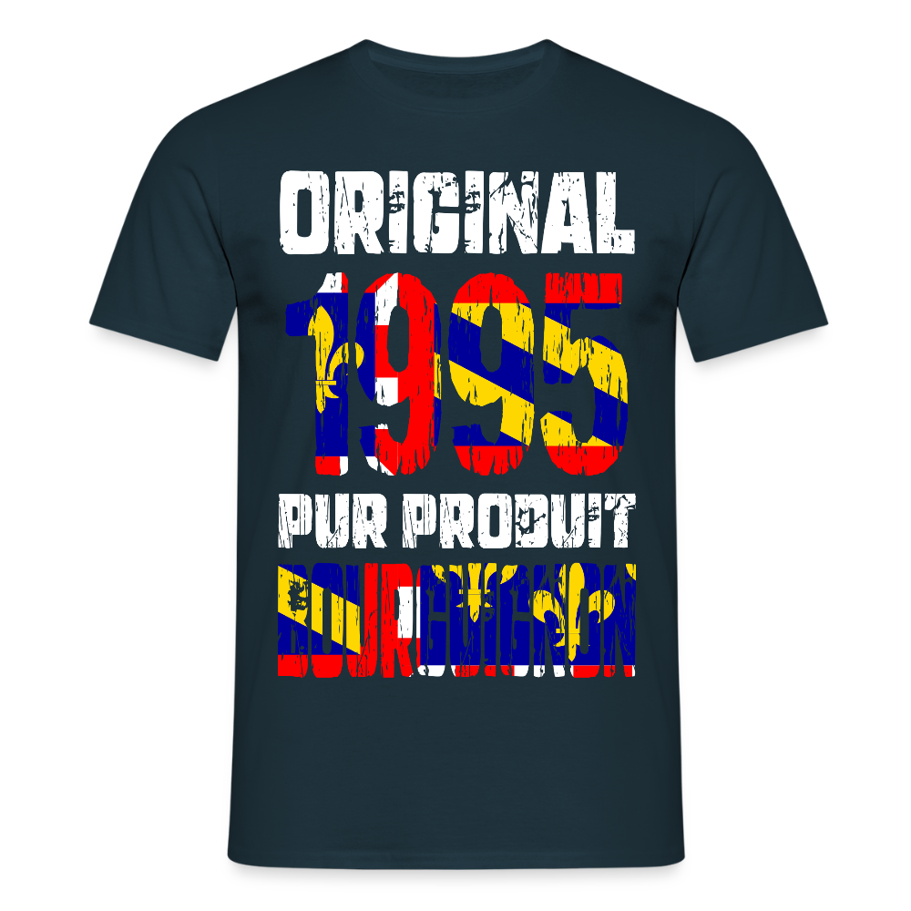 T-shirt Homme - Anniversaire 30 Ans - Original 1995 - Pur produit Bourguignon - marine