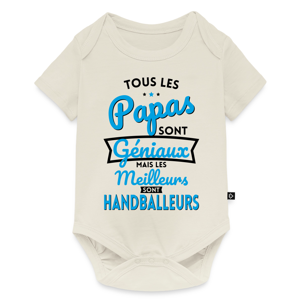 Body Bébé bio manches courtes - Papas géniaux - Les meilleurs sont handballeurs - blanc cassé