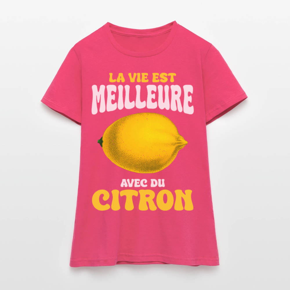 T-shirt Femme - La vie est meilleure avec du citron - rose azalée