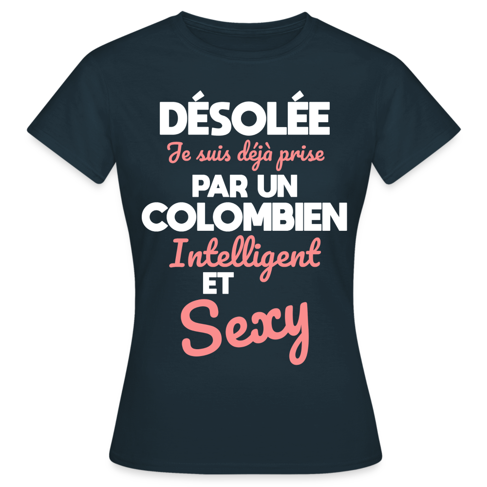 T-shirt Femme - Je suis déjà prise par un Colombien intelligent et sexy - marine