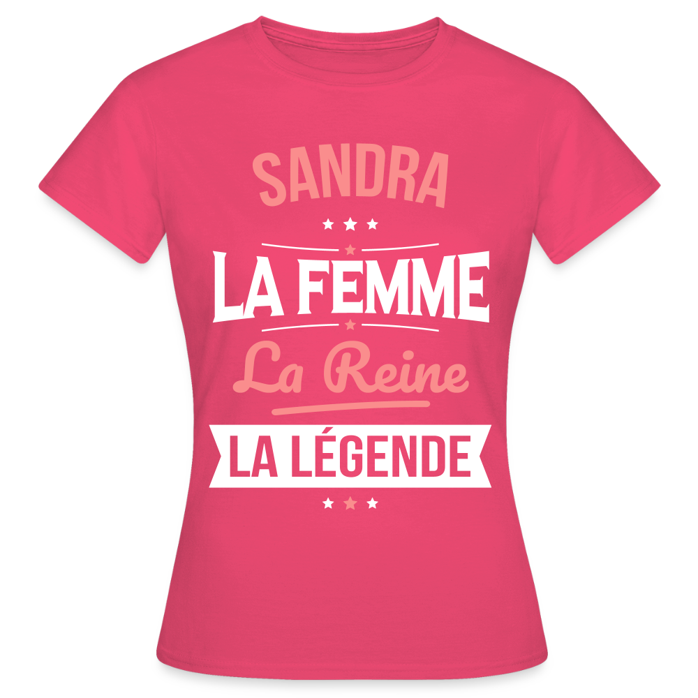 T-shirt Femme - Sandra - la Femme - la Reine - la Légende - rose azalée