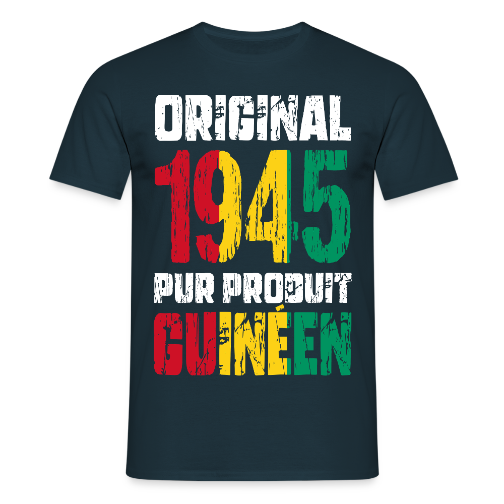 T-shirt Homme - Anniversaire 80 Ans - Original 1945 - Pur produit Guinéen - marine
