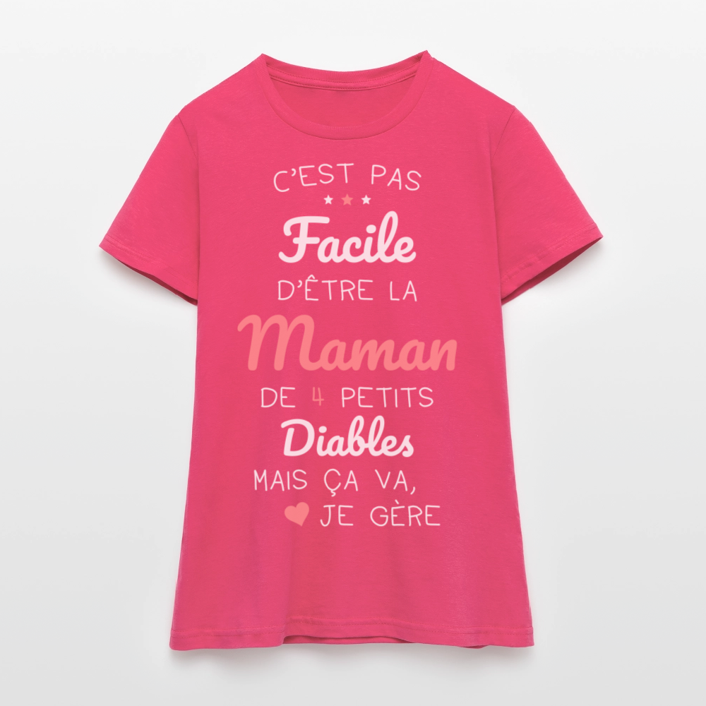T-shirt Femme - Pas facile d'être la maman de 4 petits diables - rose azalée