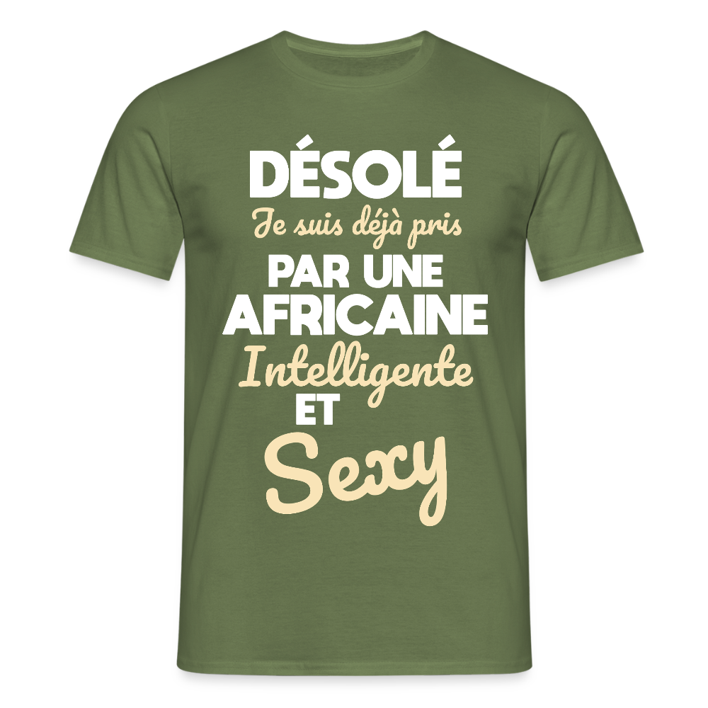 T-shirt Homme - Je suis déjà pris par une Africaine intelligente et sexy - vert militaire