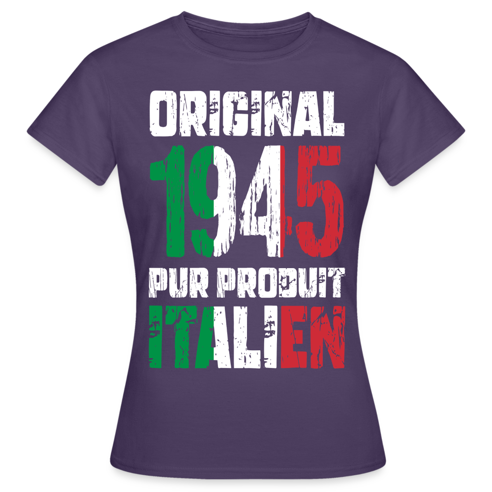 T-shirt Femme - Anniversaire 80 Ans - Original 1945 - Pur produit Italien - violet foncé