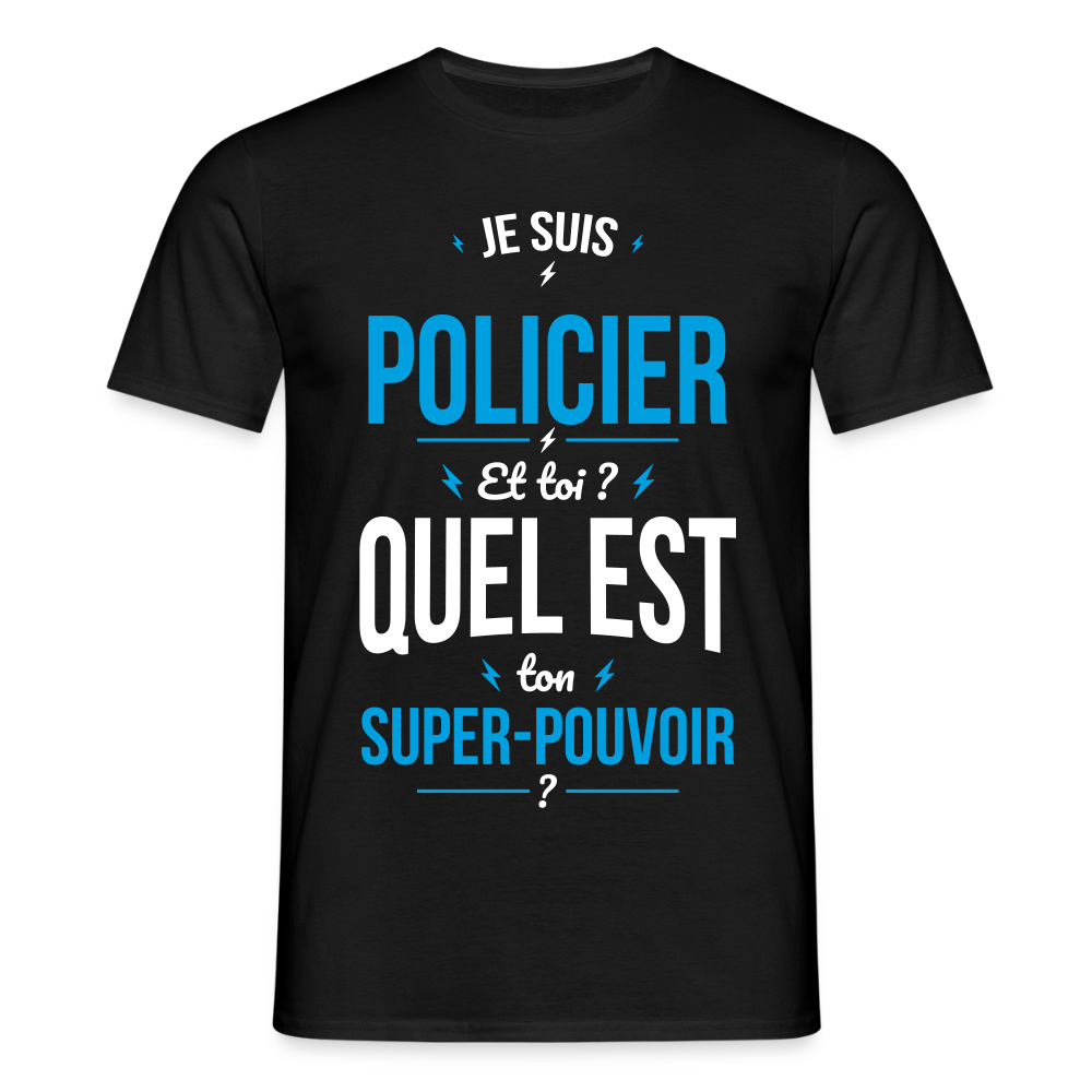T-shirt Homme - Je suis policier - Super-pouvoir - noir