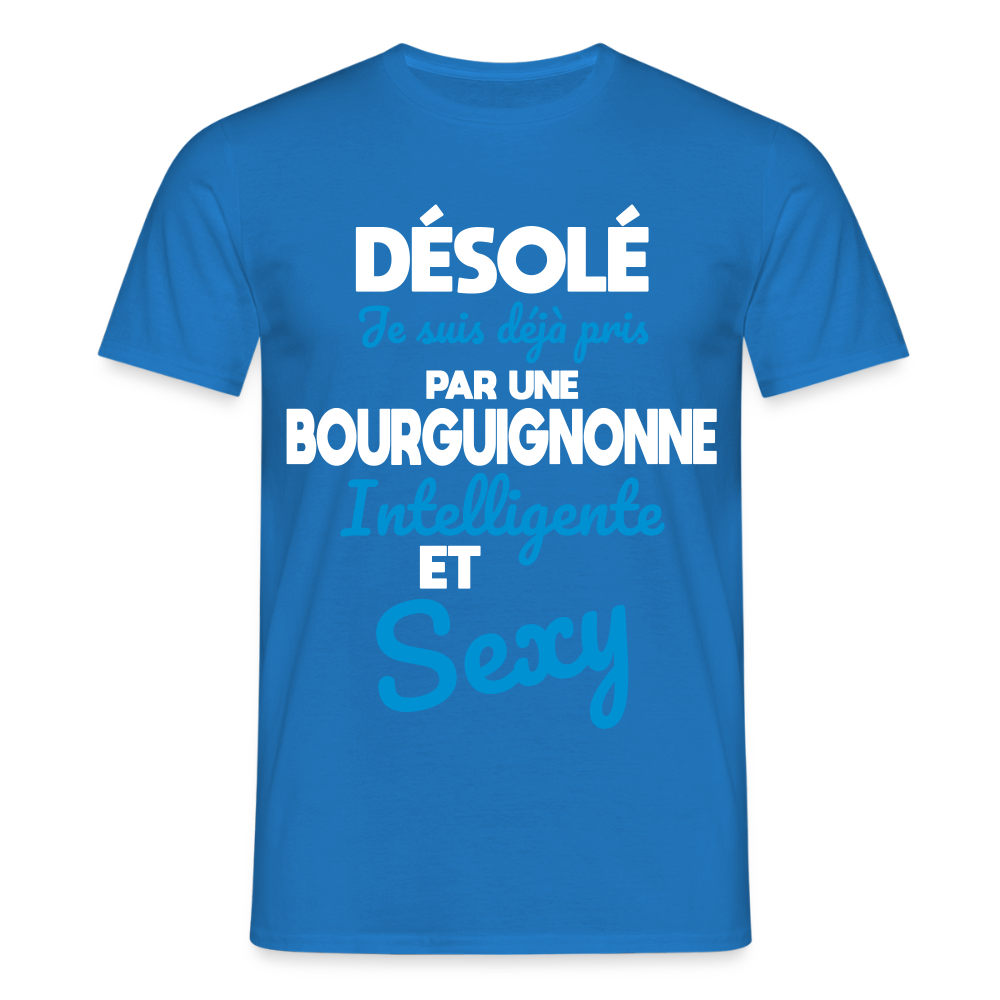 T-shirt Homme - Je suis déjà pris par une Bourguignonne intelligente et sexy - bleu royal