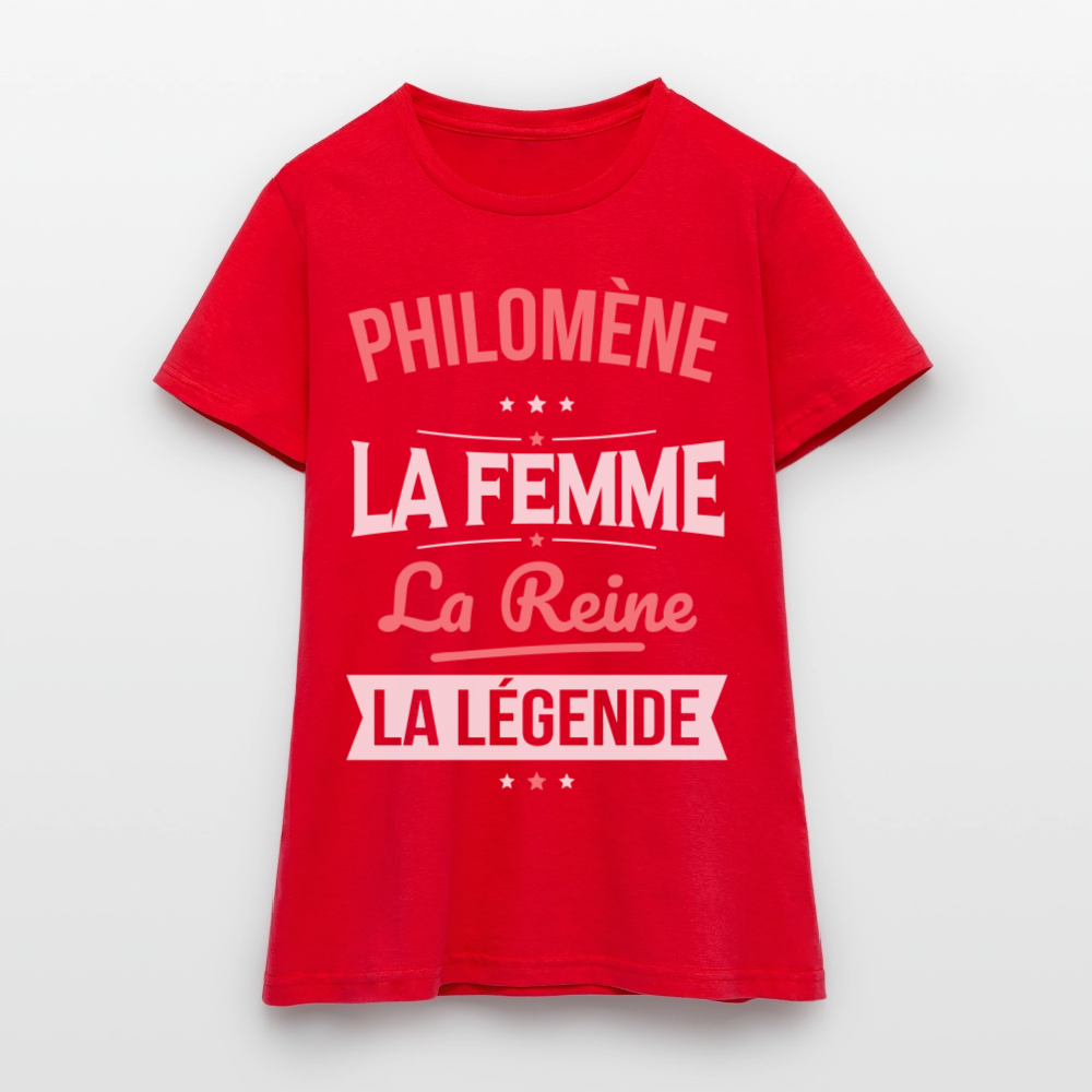 T-shirt Femme - Philomène - la Femme - la Reine - la Légende - rouge
