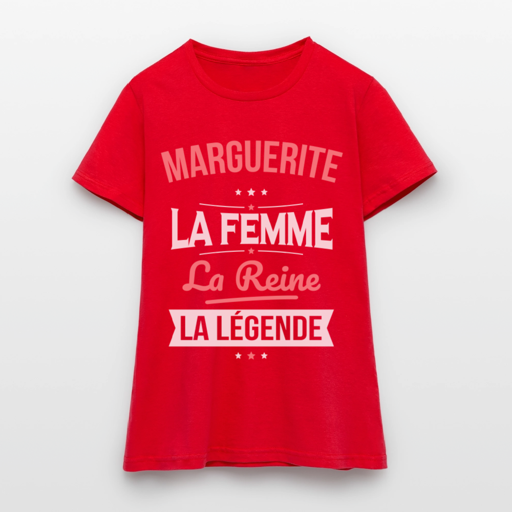 T-shirt Femme - Marguerite - la Femme - la Reine - la Légende - rouge
