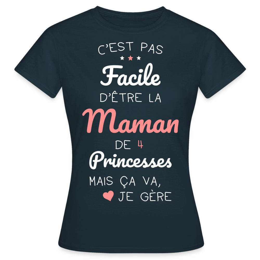 T-shirt Femme - Pas facile d'être la maman de 4 princesses - marine