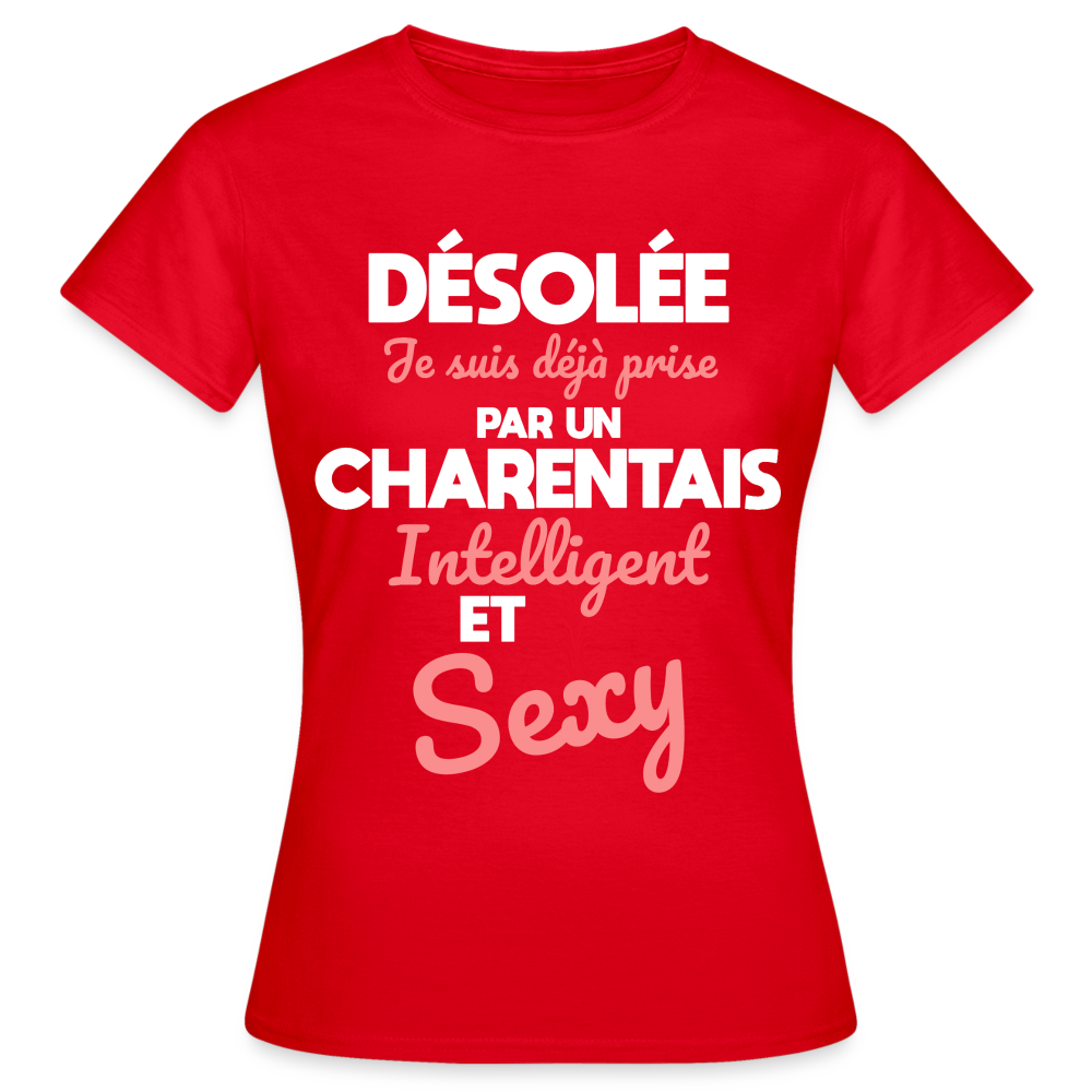 T-shirt Femme - Je suis déjà prise par un Charentais intelligent et sexy - rouge