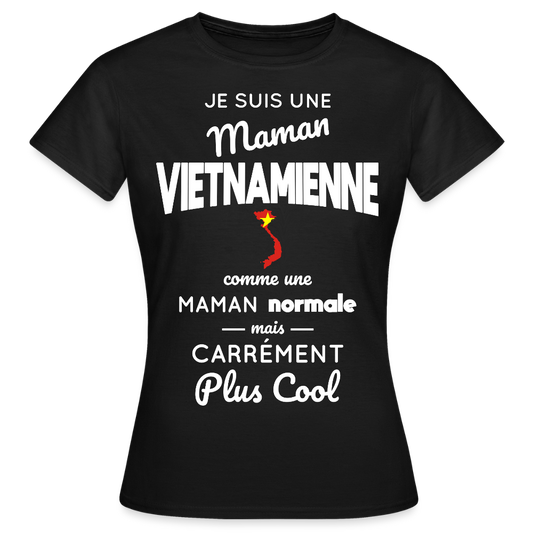 T-shirt Femme - Maman Vietnamienne plus cool - noir