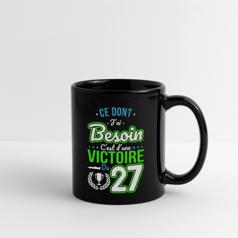 Mug uni - Ce dont j'ai besoin c'est d'une victoire du 27 - noir