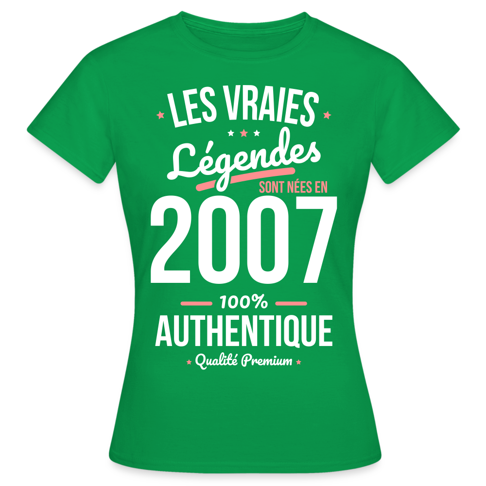 T-shirt Femme - Anniversaire 18 Ans - Les vraies Légendes sont nées en 2007 - vert